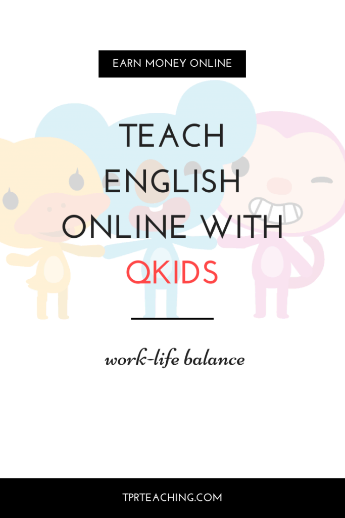 Teach English Online with Qkids for Great Work-Life Balance